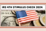 IRS 4th Stimulus Check 2024